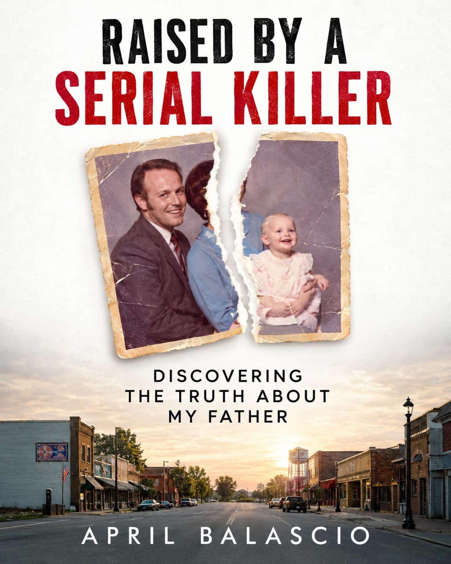 Raised by a Serial Killer by April Balascio